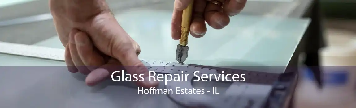 Glass Repair Services Hoffman Estates - IL