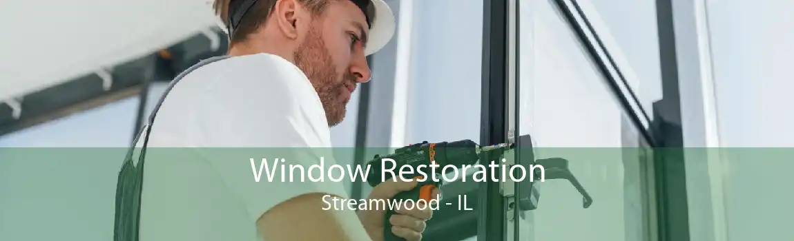 Window Restoration Streamwood - IL